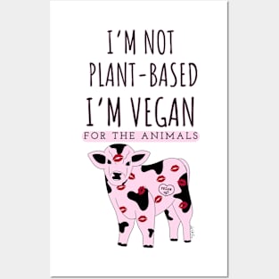 I'M Not Plant Based I'M Vegan Posters and Art